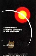 Thermal Stress and Strain Generation in Heat Treatment     PDF电子版封面  1851662456   