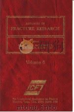 ADVANCES IN FRACTURE RESEARCH Volume 6     PDF电子版封面     