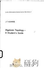 Algebraic Topology-A Student's Guide     PDF电子版封面    J.F.ADAMS 
