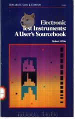 Electronic Test Instruments：A Users Sourcebook     PDF电子版封面  0672224836   