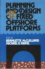 PLANNING AND DESIGN OF FIXED OFFSHORE PLATFORMS     PDF电子版封面  0442252234   