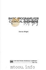 BASIC PROGRAMS FOR CHEMICAL ENGINEERS     PDF电子版封面  0442292961   