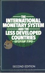 THE INTERNATIONAL MONETARY SYSTEM AND THE LESS DEVELOPED COUNTRIES     PDF电子版封面  0333330048   