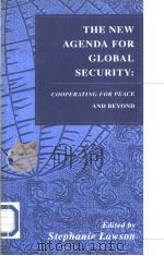 The New Agenda for Global Security:Cooperating for Peace and Beyond   1995  PDF电子版封面  1863739742   