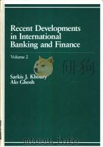Recent Developments in International Banking and Finance Volume 2   1988  PDF电子版封面  066913211X  Sarkis J.Khoury Alo Ghosh 