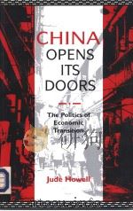China Opens its Doors:The Politics of Economic Transition   1993  PDF电子版封面  0745012965  Jude Howell 