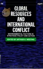 Global Resources and International conflict:Environmental Factors in Strategic Policy and Action     PDF电子版封面  0198291043  A RTHURH.WESTING 