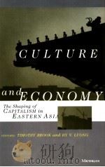 Culture and Economy The Shaping of Capitalism in Eastern Asia     PDF电子版封面  0472107763  Timothy Brook and Hy V.Luong 