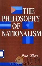 The Philosophy of Nationalism     PDF电子版封面  081333084X  Paul Gilbert(The University of 