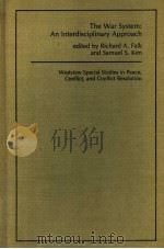 The War System:An Interdisciplinary Approach     PDF电子版封面  0891585699  Richard A.Falk and Samuel S.Ki 