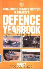RUSI and BRASSEY'S:Defence Yearbook 1987     PDF电子版封面  0080336078  The Royal United Services Inst 