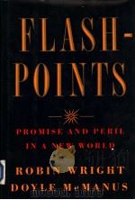 FLASHPOINTS:Promise and Peril in a New World   1991  PDF电子版封面  0679407081   