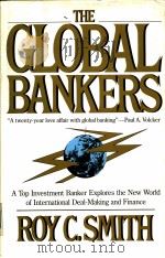 THE GLOBAL BANKERS   1989  PDF电子版封面  0525247971  ROY C.SMITH 