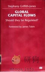 Global Capital Flows:Should they be Regulated?   1998  PDF电子版封面  033372674X  Stephany Griffith-Jones 