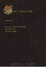 QUANTUM MECHANICS  Volume II   1977年  PDF电子版封面    Claude Cohen-Tannoudji  Bernar 
