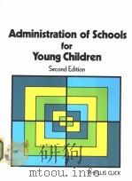 Administration of Schools for Young Children     PDF电子版封面  0827315759   
