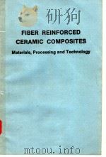 FIBER REINFORCED CERAMIC COMPOSITES     PDF电子版封面     