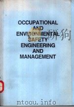OCCUPATIONAL AND ENVIRONMENTAL SAFETY ENGINEERING AND MANAGEMENT     PDF电子版封面     