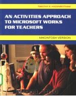 AN ACTIVITIES APPROACH TO MICROSOFT WORKS FOR TEACHERS     PDF电子版封面  1561343102   