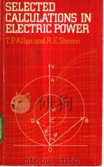 SELECTED CALCULATIONS IN ELECTRIC POWER     PDF电子版封面  0340243597   