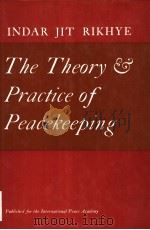THE THEORY AND PRACTICE OF PEACEKEEPING     PDF电子版封面  0312797184   