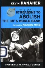10 Reasons to Abolish the IMF & World Bank     PDF电子版封面  1583224645   
