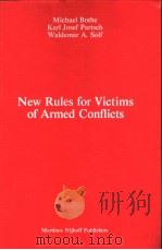 NEW RULES FOR VICTIMS OF ARMED CONFLICTS  Commentary on the Two 1977 Protocols Additional to the Gen     PDF电子版封面  9024725372  MICHAEL BOTHE KARL JOSEF PARTS 