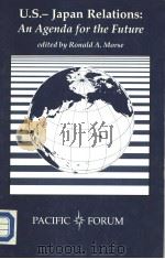 U.S.-Japan Relations:An Agenda for the Future     PDF电子版封面  0819173495  Ronald A.Morse 