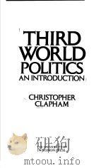 THIRD WORLD POLITICS AN INTRODUCTION     PDF电子版封面  0299103307  CHRISTOPHER CLAPHAM 