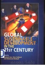 GLOBAL SUSTAINABLE DEVELOPMENT IN THE TWENTY-FIRST CENTURY     PDF电子版封面  185331241X  KEEKOK LEE，ALAN HOLLAND AND DE 