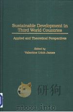 Sustainable Development in Third World Countries  Applied and Theoretical Perspectives   1996  PDF电子版封面  0275953076   