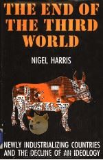 The End of the Third World  Newly Industrializing Countries and the Decline of an Ideoiogy     PDF电子版封面    Nigel Harris 