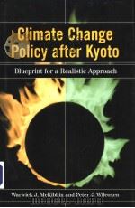 Climate Change Policy after Kyoto  Blueprint for a Realisttic Approach     PDF电子版封面  0815706081  Warwick J.Mckibbin Peter J.Wil 