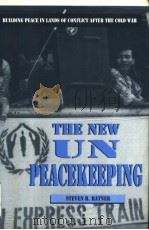 THE NEW UN PEACEKEEPING  BUILDING PEACE IN LANDS OF CONFLICT AFTER THE COLD WAR   1995  PDF电子版封面  0333639979   