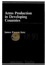 Arms Production in Developing Countries  An Analysis of Decision Making     PDF电子版封面  0669058726   