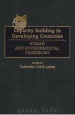 Capacity Building in Developing Countries  HUMAN AND ENVIRONMENTAL DIMENSIONS（1998 PDF版）