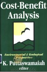 Cost-Benefit Analysis:Environmental and Ecological Perspectives     PDF电子版封面  0765807068  Dr.K.Puttaswamaiah 