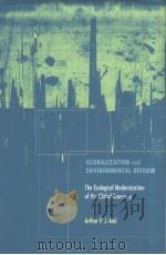 Globalization and Environmental Reform  The Ecological Modernization of the Global Economy     PDF电子版封面  0262133954  Arthur P.J.Mol 