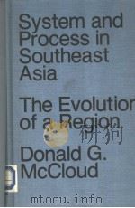 System and Process in Southeast Asia:The Evolution of a Region     PDF电子版封面  0861875060  Donald G.McCloud 