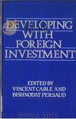 DEVELOPING WITH FOREIGN INVESTMENT     PDF电子版封面  0709948255   