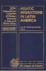 Asiatic Migrations in Latin America     PDF电子版封面  9681201159  Lux M.Martinez Montiel 