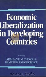 Economic Liberalization in Developing Countries     PDF电子版封面  0631150234  Armeane M.Choksi and Demetris 