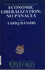 Economic Liberalizaation:No Panacea  The Experiences of Latin America and Asia     PDF电子版封面  0198286783  TARIQ BANURI 