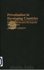 Privatization in Developing Countries  Its Impact on Economic Development and Democracy   1995  PDF电子版封面  0275950077   
