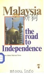 MALAYSIA THE RDAD TO INDEPENDENCE  TUNKU ABDUL RAHMAN PUTRA     PDF电子版封面  9679780376  BRUCE GALE 