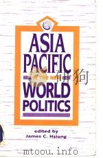 Asia Pacific in the New World Politics     PDF电子版封面  1555873553  James C.Hsiung 