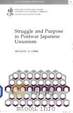 Struggle and Purpose in Postwat Japanese Unionism     PDF电子版封面  1557290660  MICHAEL H.GIBBS 