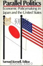 Parallel Politics  Economic Policymaking in the United States and Japan（ PDF版）