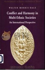 Conflict and Harmony in Multi-Ethnic Societies  An International Perspective     PDF电子版封面  082042837X   
