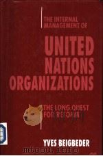 The Internal Management of United Nations Organizations  The Long Quest for Reform（1997 PDF版）